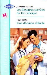 Livrenpoche : Les blessures secrètes du Dr Gillepsie / Une décision difficile - Jennifer Taylor, Jean Evans - Livre