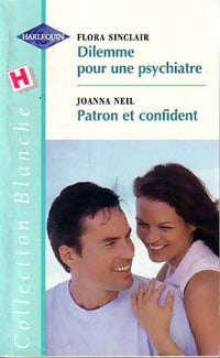 Livrenpoche : Dilemme pour un psychiatre / Patron et confident - Flora Sinclair, Joanna Neill - Livre