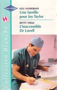 Livrenpoche : Une famille pour Joy Taylor / L'inacessible Dr Lovell - Betty Neels, Gill Sanderson - Livre