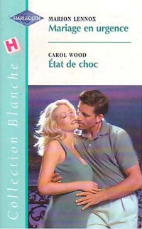Livrenpoche : Mariage en urgence / Etat de choc - Carol Wood, Marion Lennox - Livre