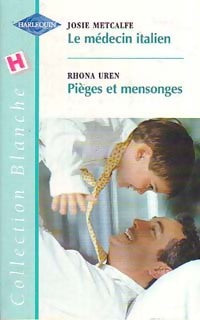 Livrenpoche : Le médecin italien / Pièges et mensonges - Josie Metcalfe, Rhona Uren - Livre