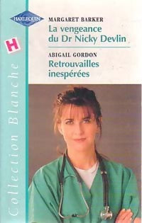 Livrenpoche : La vengeance du Dr Nicky Devlin / Retrouvailles inespérées - Margaret Barker, Abigail Gordon - Livre