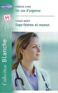 Livrenpoche : Un cas d'urgence / Sage-femme et maman - Lilian Darcy, Rebecca Lang - Livre
