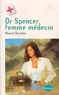 Livrenpoche : Dr Spencer, femme médecin - Sharon Brondos - Livre