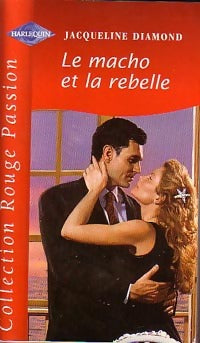 Livrenpoche : Le macho et la rebelle - Jacqueline Diamond - Livre