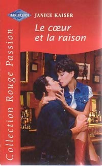 Le coeur et la raison - Janice Kaiser - Livre