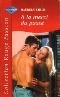Livrenpoche : A la merci du passé - Maureen Child - Livre
