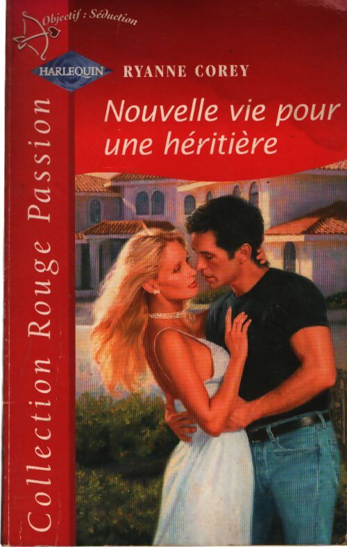 Nouvelle vie pour une héritière - Ryanne Corey - Livre