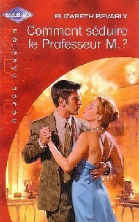 Livrenpoche : Comment séduire le professeur M. ? - Elizabeth Bevarly - Livre