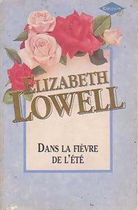 Dans la fièvre de l'été - Elizabeth Lowell -  Rouge Passion - Livre