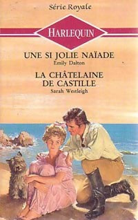 Livrenpoche : Une si jolie naïade / La châtelaine de Castille - Sarah Westleigh, Emily Dalton - Livre