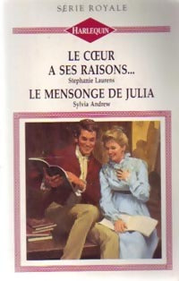 Livrenpoche : Le coeur a ses raisons... / Le mensonge de Julia - Sylvia Andrew, Stéphanie Laurens - Livre