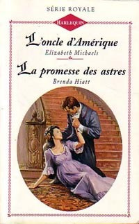 Livrenpoche : L'oncle d'Amérique / Le promesse des astres - Elizabeth Michaels, Brenda Hiatt - Livre