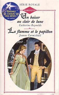 Livrenpoche : Un baiser au clair de lune / La flamme et le papillon - Catherine Reynolds, Jeanne Carmichael - Livre
