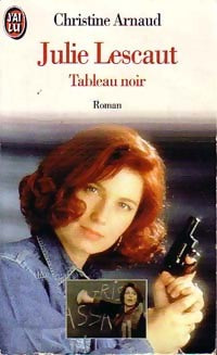 Livrenpoche : Julie Lescaut Tome I : Tableau Noir - Christine Arnaud - Livre