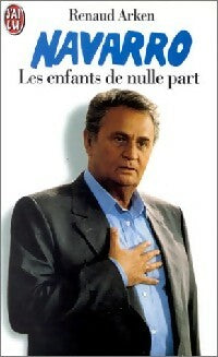 Navarro Tome II : Les enfants de nulle part - Renaud Arken - Livre