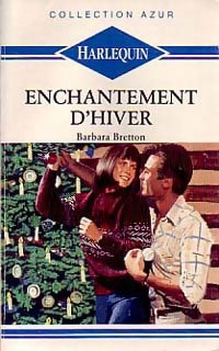 Enchantement d'hiver - Barbara Bretton - Livre