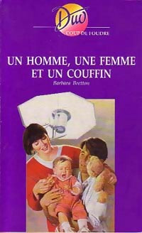 Livrenpoche : Un homme, une femme et un couffin - Barbara Bretton - Livre