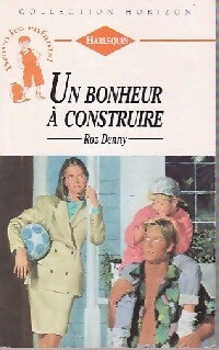 Un bonheur à construire - Roz Denny - Livre