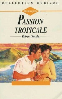 Livrenpoche : Passion tropicale - Robyn Donald - Livre