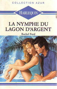 Livrenpoche : La nymphe du lagon d'argent - Rachel Ford - Livre