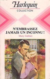 Livrenpoche : N'embrassez jamais un inconnu ! - Mary Gabriel - Livre