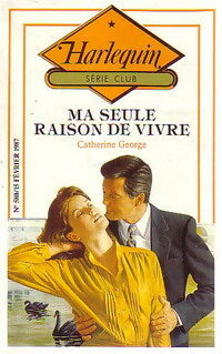 Livrenpoche : Ma seule raison de vivre - Catherine George - Livre
