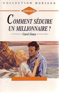 Livrenpoche : Comment séduire un millionnaire ? - Carol Grace - Livre