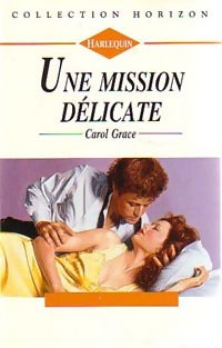 Livrenpoche : Une mission délicate - Carol Grace - Livre