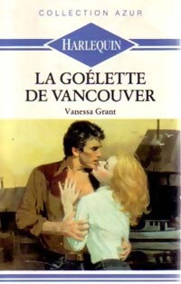 Livrenpoche : La goélette de Vancouver - Vanessa Grant - Livre