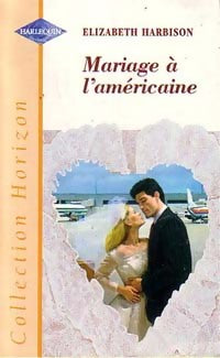 Livrenpoche : Mariage à l'américaine - Elizabeth Harbison - Livre