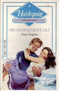 Livrenpoche : Dis simplement oui - Tracy Hughes - Livre