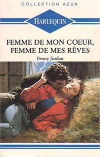 Livrenpoche : Femme de mon coeur, femme de mes rêves - Penny Jordan - Livre
