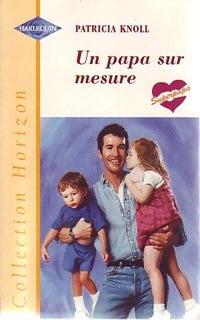 Livrenpoche : Un papa sur mesure - Patricia Knoll - Livre