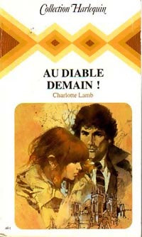 Livrenpoche : Au diable demain ! - Charlotte Lamb - Livre