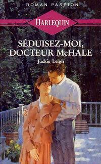 Livrenpoche : Séduisez-moi, docteur McHale - Jackie Leigh - Livre