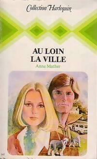 Livrenpoche : Au loin la ville - Anne Mather - Livre