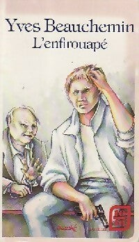 Livrenpoche : L'enfirouapé - Yves Beauchemin - Livre