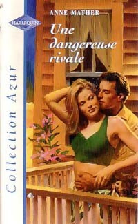 Une dangereuse rivale - Anne Mather - Livre
