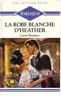 Livrenpoche : La robe blanche d'Heather - Carole Mortimer - Livre