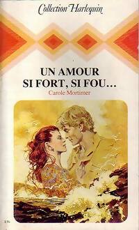 Livrenpoche : Un amour si fort, si fou... - Carole Mortimer - Livre