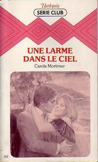 Livrenpoche : Une larme dans le ciel - Carole Mortimer - Livre