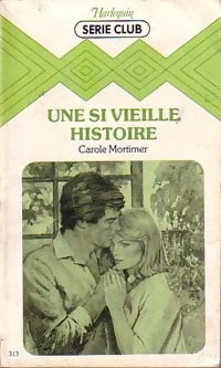 Une si vieille histoire - Carole Mortimer - Livre