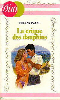 La crique des dauphins - Tiffany Payne -  Duo, Série Romance - Livre