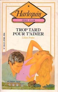 Livrenpoche : Trop tard pour t'aimer - Lilian Peake - Livre