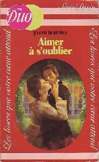Livrenpoche : Aimer à s'oublier - Joann Robbins - Livre