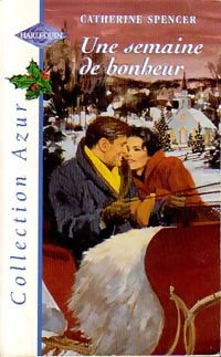 Livrenpoche : Une semaine de bonheur - Catherine Spencer - Livre