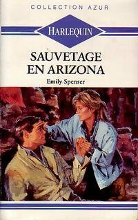 Livrenpoche : Sauvetage en Arizona - Emily Spenser - Livre