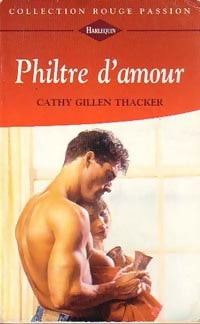 Livrenpoche : Philtre d'amour - Cathy Gillen Thacker - Livre