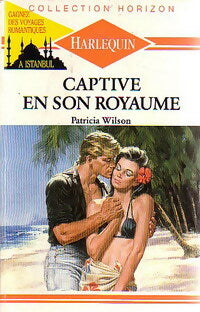 Livrenpoche : Captive en son royaume - Patricia Wilson - Livre